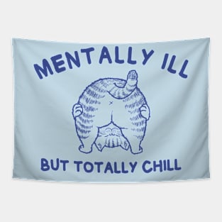 Funny cat quote | Mentally Ill But Totally Chill Tapestry