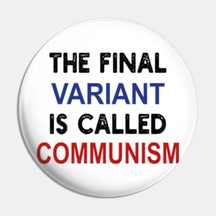 the final variant is called communism Pin