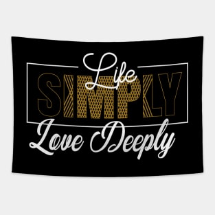 Life Simply, Love Deeply Modern Typography T-shirt Design. Tapestry