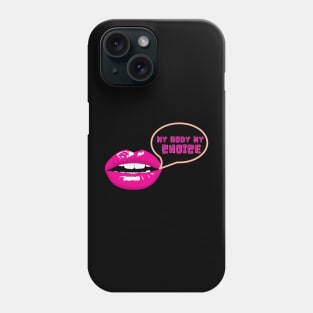 My Body My Choice Phone Case