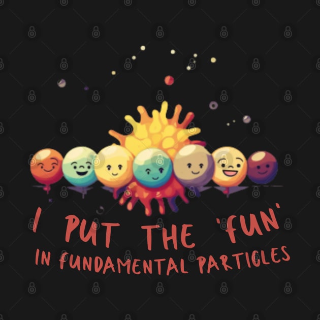 I put the 'fun' in fundamental particles by ThatSimply!