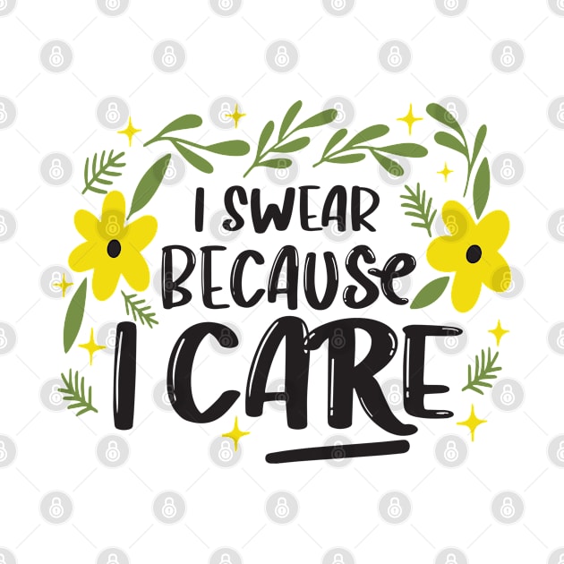 I Swear Because I Care by Phorase