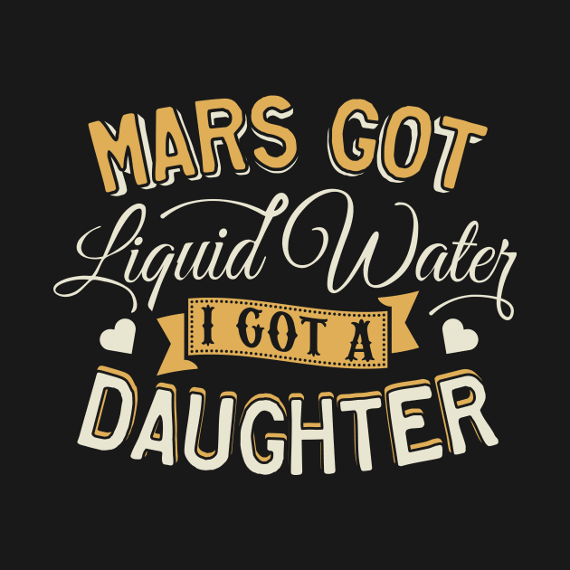 Mars Got Liquid Water I Got A Daughter by yeoys