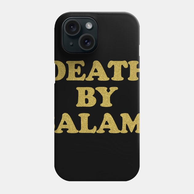 Golden Death By Salami Phone Case by theREALtmo