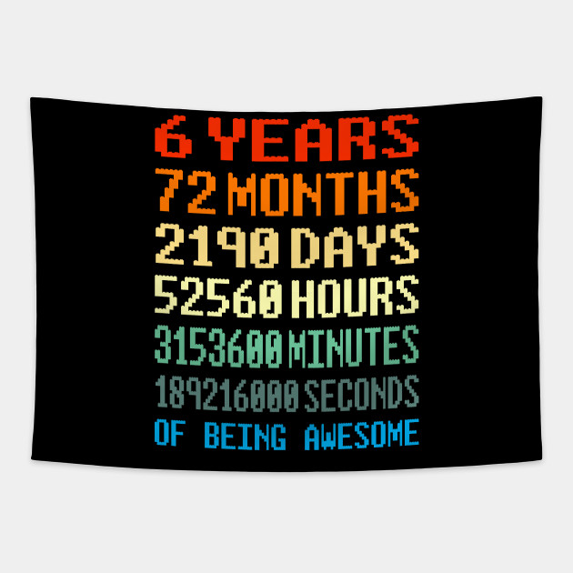 6 Year Old Birthday Gift 6 Years Of Being Awesome 6th Birthday Tapestry Teepublic Uk