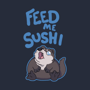 Feed Me Sushi T-Shirt