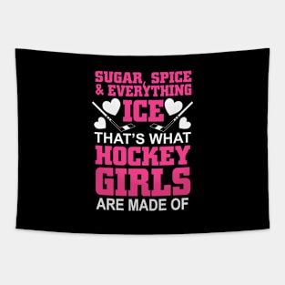 Sugar Spice And Everything Ice That's What Hockey Girls Are Made Of Tapestry