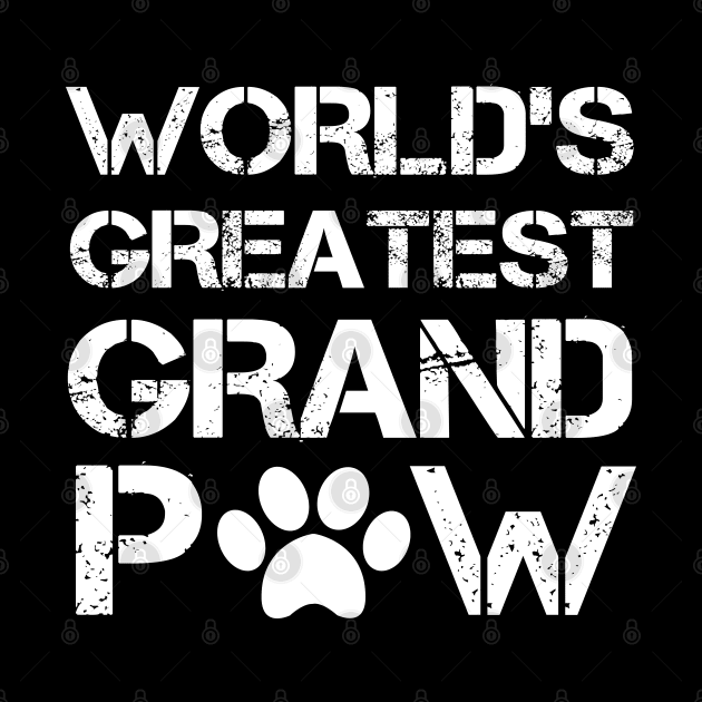 Grandpaw Worlds Greatest Grand Paw Funny Dogs Tee by  Funny .designs123