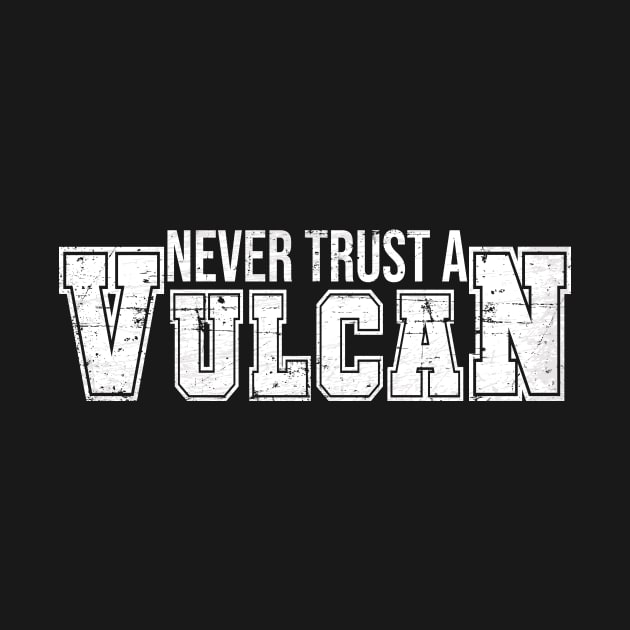 Never Trust a Vulcan (White Text) by masciajames