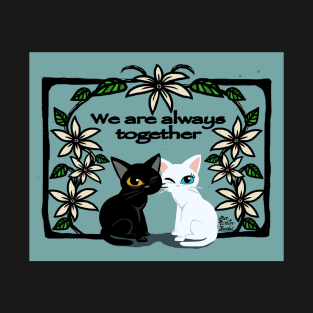 We are always together T-Shirt