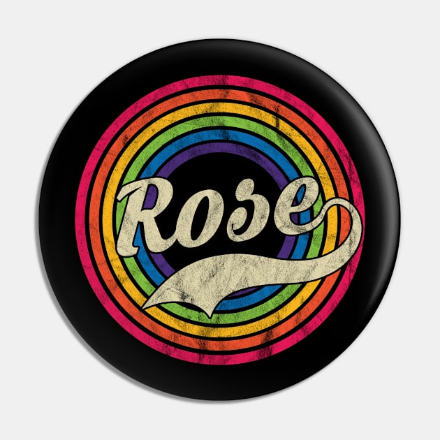 Rose - Retro Rainbow Faded-Style Pin by MaydenArt