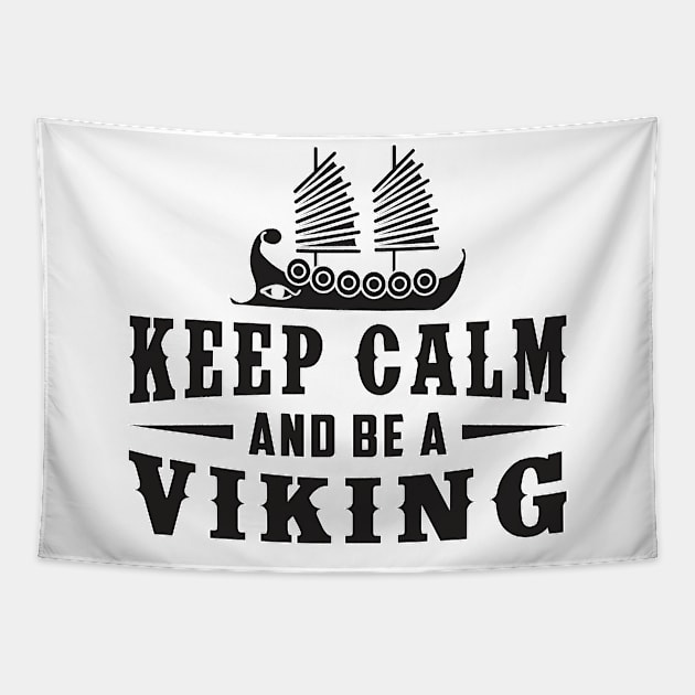 Keep Calm And Be A Viking Valhalla Norse Tapestry by T-Shirt.CONCEPTS