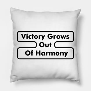 Victory Grows Out Of Harmony - 2 Pillow