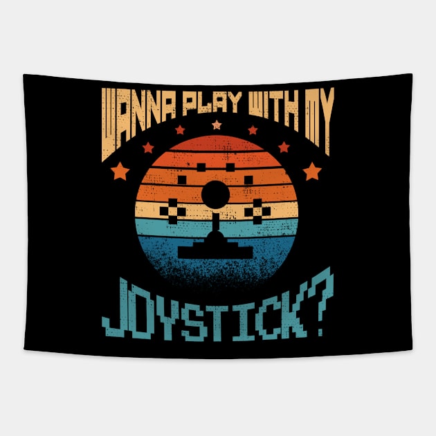 Wanna Play With My Joystick 80s Arcade Gamer Gift Tapestry by Alex21