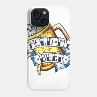 Hold My Beer Phone Case