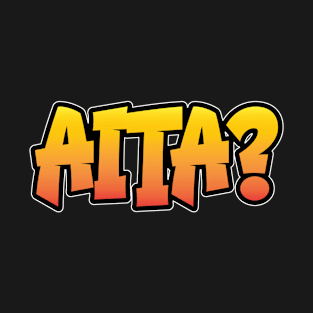 AITA? T-Shirt