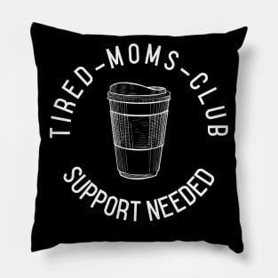 Tired Moms Club Pillow