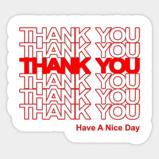 Thank You Have A Nice Day Thank You Have A Nice Day Sticker Teepublic