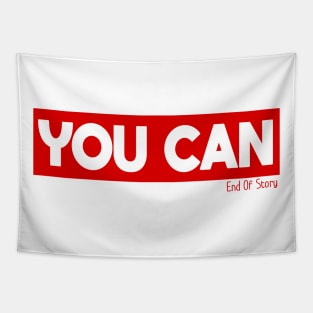 You Can - End Of Story - Awesome Typography Tapestry