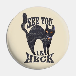 See You In Heck  - retro black cat Pin