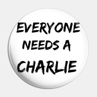 Charlie Name Design Everyone Needs A Charlie Pin