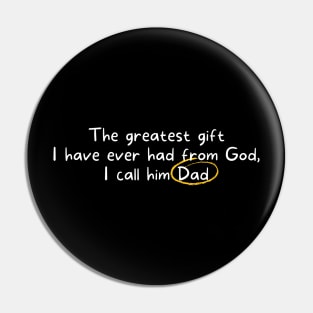 Greatest gift from god Pin