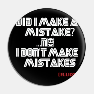 I don't make mistakes - Mr Robot Pin