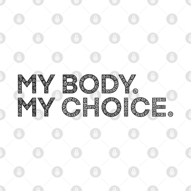 MY BODY. MY CHOICE. by Amelia