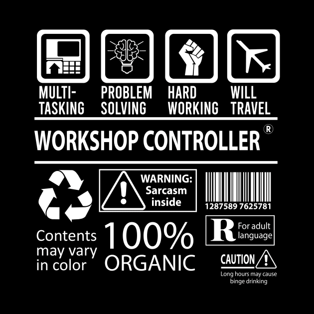 Workshop Controller T Shirt - MultiTasking Certified Job Gift Item Tee by Aquastal