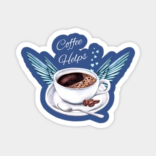 Life Happens, Coffee Helps - Coffee Angel Magnet