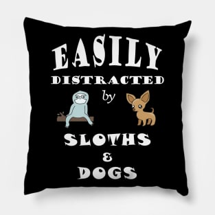 Easily distracted by Sloths & Dogs Pillow