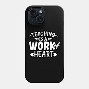 Teaching is a work of heart Phone Case