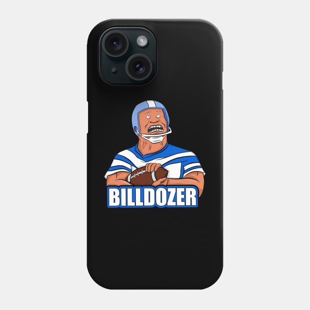 The billdozer Phone Case by wet_chicken_lip