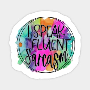 I Speak Fluent Sarcasm Hot Pink Magnet