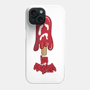 Im melting Phone Case