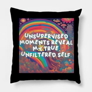 Unsupervised moments reveal my true, unfiltered self. Pillow