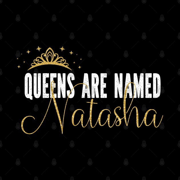 Queens Are Named Natasha Personalized First Name Girl graphic by Grabitees