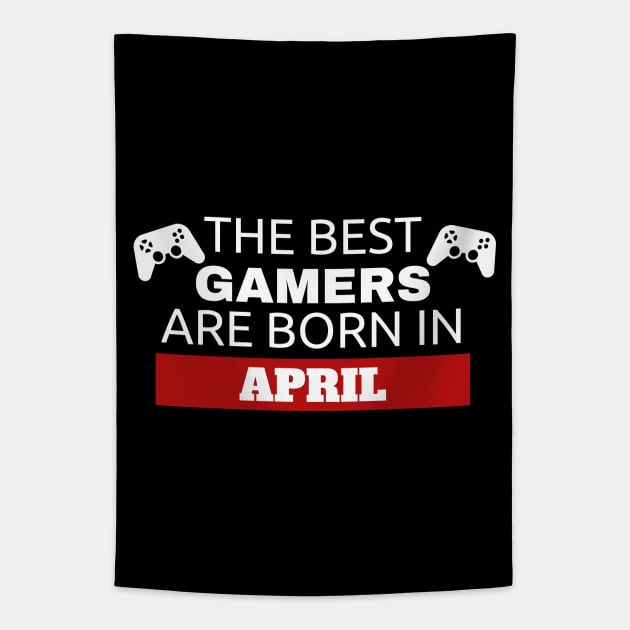 The Best Gamers Are Born In April Tapestry by fromherotozero