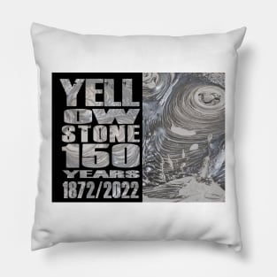 Yellowstone Mud Pots 150 Year Celebration  - 150 Years of Yellowstone Pillow