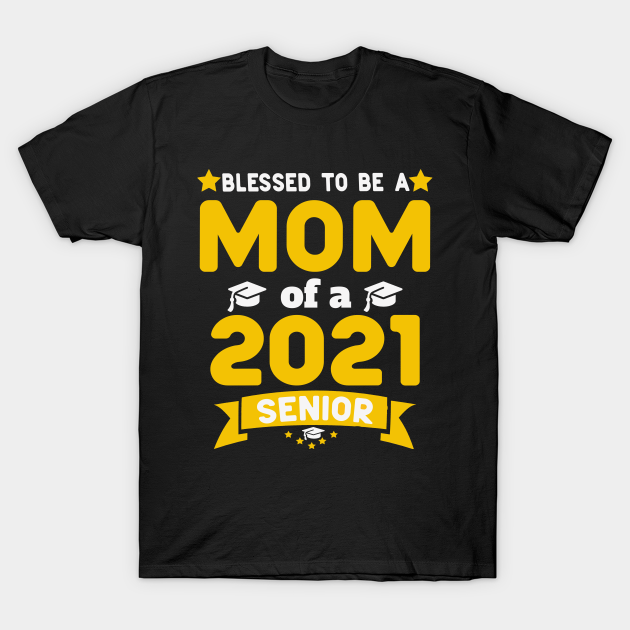 Download Blessed to Be a Mom of a 2021 Senior class of 2021 - Class ...
