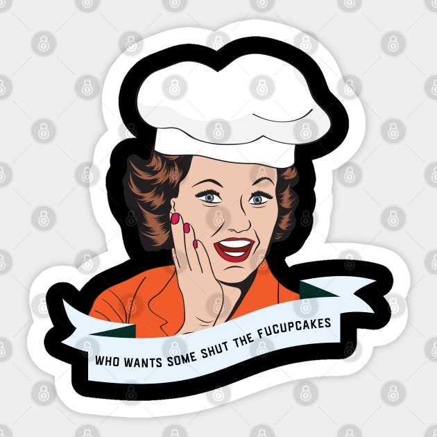 who wants some shut the fucupcakes - funny retro vintage woman - Shut The Fucupcakes - Sticker