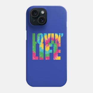 Tie Dye Lovin' Life Phone Case