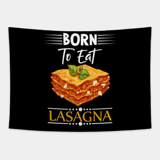 Born To Eat Lasagne Tapestry