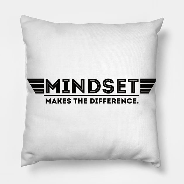 Mindset makes the Difference, Motivation Mindset Pillow by kendesigned