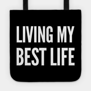 Living my best life Tote