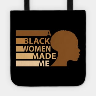 A Black Woman Made Me, African American, Black History Tote