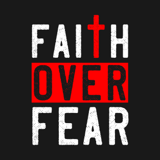 Faith Over Fear T-Shirt