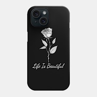 Life is beautiful Phone Case