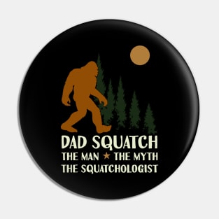 Squatchologist Dad Squatch Pin