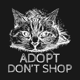Adorable Cute Cat - Adopt Don't Shop For Black Or Dark Backgrounds T-Shirt